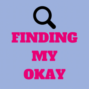Finding My Okay