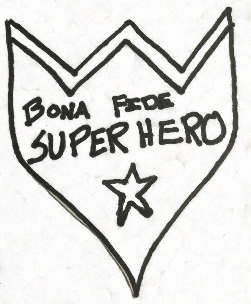 "Bona Fide SUPERHERO" badge