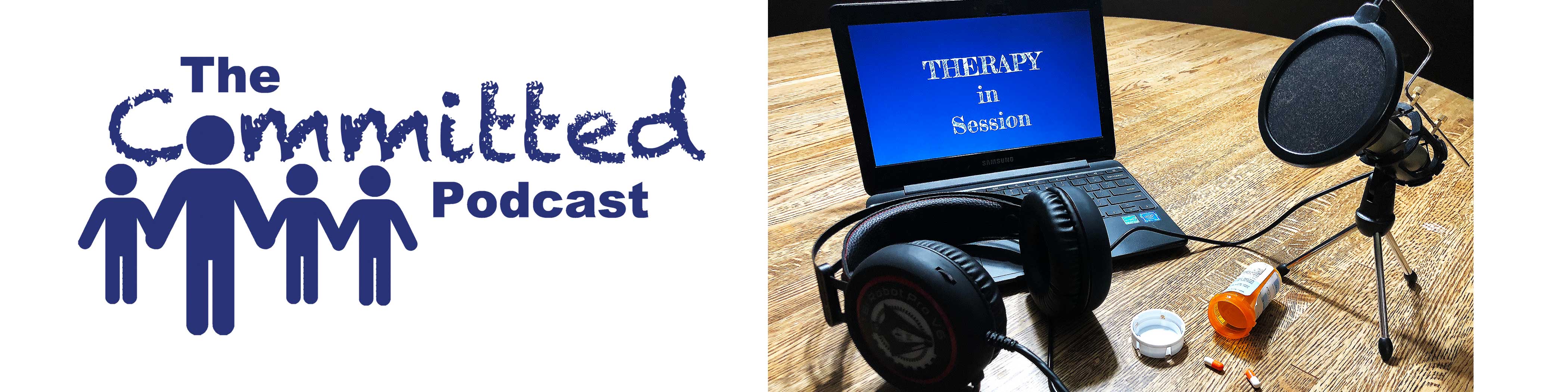 The Committed Podcast logo next to picture of headphones, microphone, laptop with screen that says 